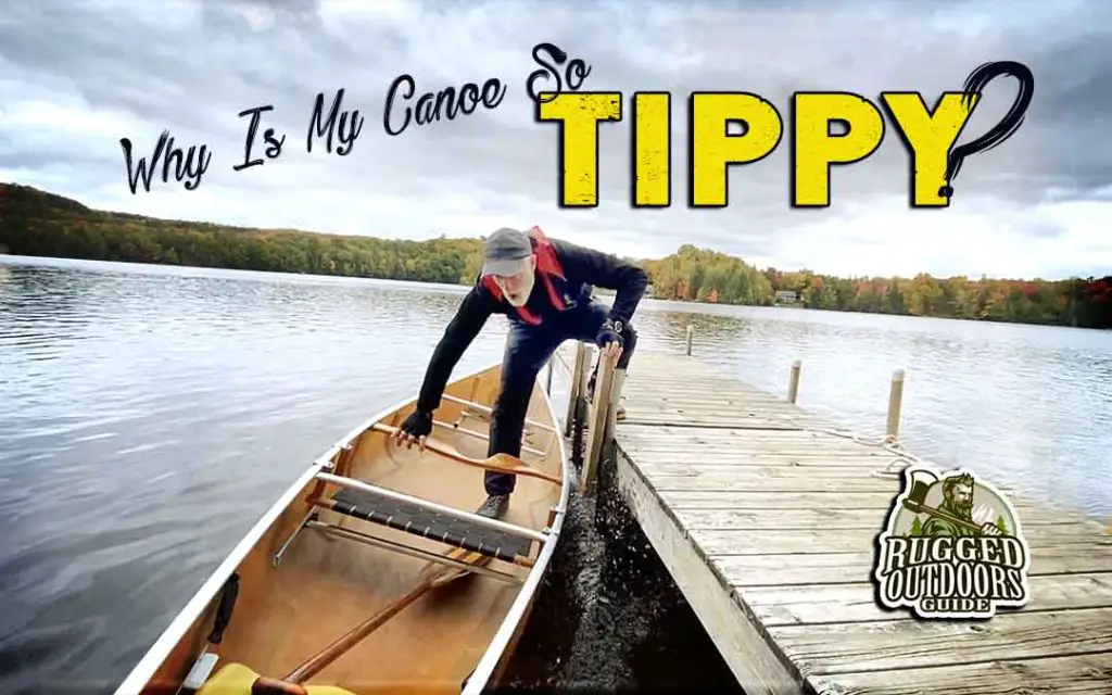 Why Your Canoe is so Tippy and Ways to Add Stability