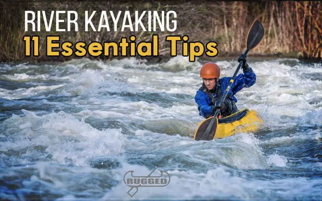 Kayaking Navigate a River Successfully With These 11 Beginner Tips